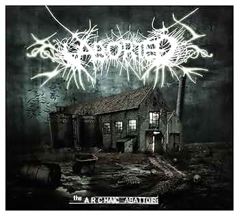洋楽 Aborted The Archaic Abattoir The Archaïc Abattoir - Album by Aborted | Spotify
